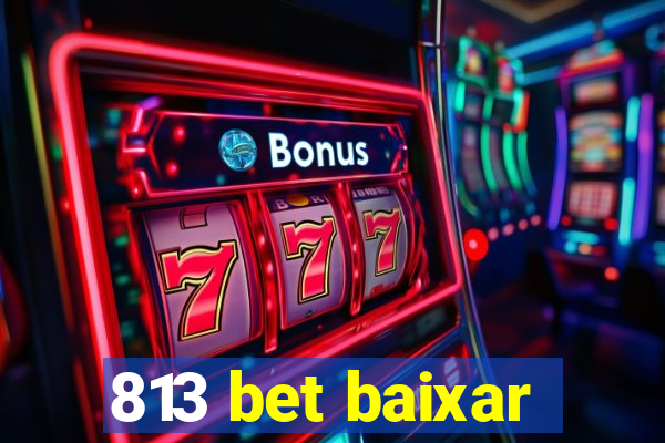 813 bet baixar